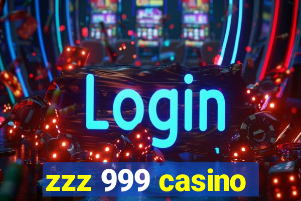 zzz 999 casino